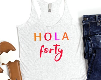 Hola Forty Fiesta Tank // Hola Forty Tank // 40th Birthday Tank // Birthday Tank // Women's Racerback Tank