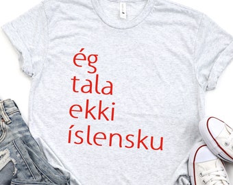 I Don't Speak Icelandic RETAIL FIT Tee // Vacation Tee // Travel Tee // Unisex Triblend Tee