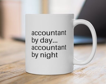 Accountant by Day Mug // Funny Mug // Work Mug // CPA Mug // White Ceramic Mug