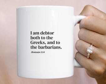 I am debtor... Bible Verse Mug // Christian Mug // Religious Mug // White Ceramic Mug