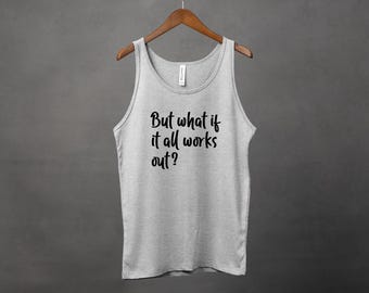 But What If It All Works Out? Tank // Unisex Jersey Tank