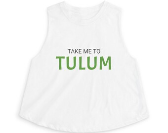 Take me to Tulum Women's Crop Tank // Travel Tank // Beach Tank
