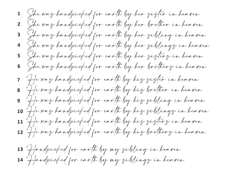 May include: A handwritten list of phrases about being handpicked for earth by a sibling in heaven. The list includes variations of the phrase "She was handpicked for earth by her sister in heaven" and "He was handpicked for earth by his brother in heaven".