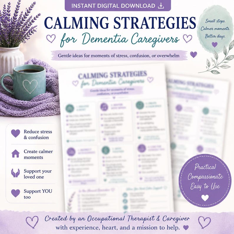 May include: A digital download document titled Calming Strategies for Dementia Caregivers, featuring a list of gentle ideas for stress, confusion, or overwhelm. The document includes purple and teal text, heart icons, and a lavender-themed design.