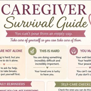 May include: A Caregiver Survival Guide infographic with a cream background, featuring maroon text, watercolor-style leaves, and heart icons. It includes sections titled You Are Not Alone, This Is Hard, You Matter Too, and a Self-Care Checklist.