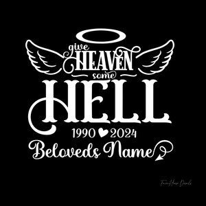 Give Heaven Some Hell Decal | Family Memorial Decal | Beloved Mom Dad Brother Sister | Wall Glass Car Window Sticker  - Farmhouse Decals