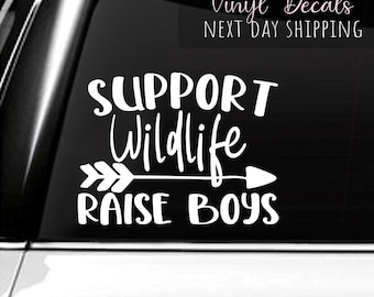 Support Wildlife Raise Boys Vinyl Decal - Funny Mom Car Bumper Sticker