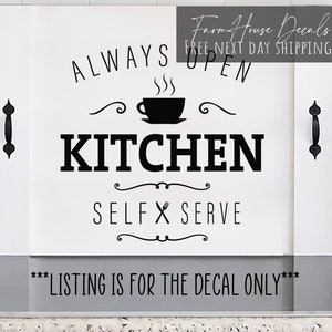 Always Open Kitchen Decal, Self Serve,  Farmhouse Wall, Noodle board Sticker Decal, Stove cover decal,  Gift for her - Farmhouse Decal