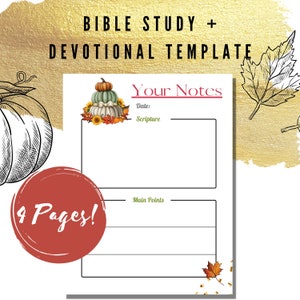 May include: A white devotional template with the text "BIBLE STUDY + DEVOTIONAL TEMPLATE" and "Your Notes". The template features a stack of pumpkins and sunflowers, with the text "4 Pages!" in a red circle.