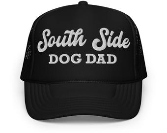 South Side Dog Dad Embroidered Trucker Hat