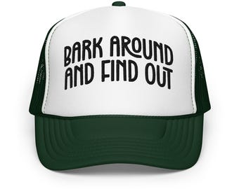 Bark Around and Find Out Embroidered Trucker Hat Gift for Dog Owners