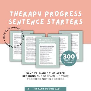 May include: A set of four printable PDF documents with a teal background. The documents contain 300 therapy notes sentence starters. The text on the cover reads "Therapy Progress Sentence Starters" and "Made by a Therapist".