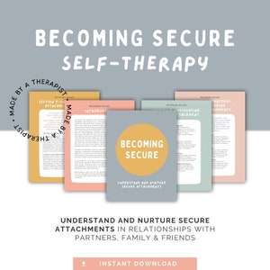 May include: A digital download of a self-therapy guide titled "Becoming Secure" with a peach background and a light blue circle with the title in white text. The guide is divided into four sections: "Section 1 Understanding Secure Attachment", "Introduction", "Cultivating Attachment", and "Strategies for Developing Secure Attachments".