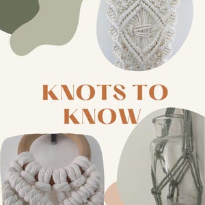 Peut inclure: Un graphique avec le texte "Knots to Know" en texte brun sur un fond blanc. Le graphique présente trois projets de macramé différents : une suspension murale en macramé blanche, un anneau en macramé blanc et un porte-plante en macramé vert.