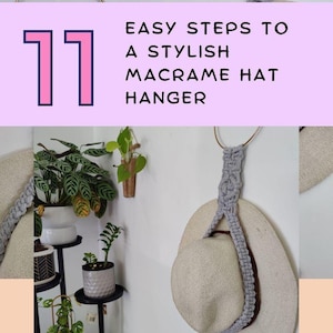 May include: A gray macrame hat hanger with a hat hanging on it. The hanger is attached to a white wall. The text "11 EASY STEPS TO A STYLISH MACRAME HAT HANGER" is at the top of the image.