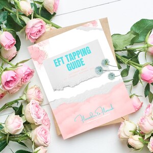 May include: A pink and white card with the text "EFT Tapping Guide" in blue and the text "Nourish to Flourish" in blue. The card is surrounded by pink roses.