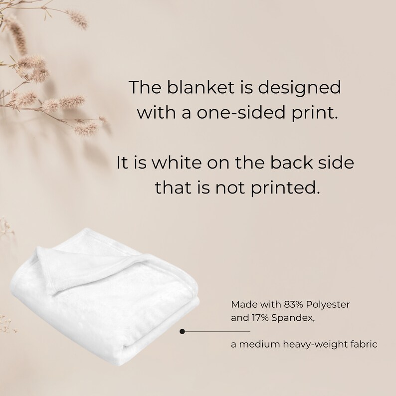 May include: White blanket folded on a light brown background. The blanket is made with 83% polyester and 17% spandex, and is a medium heavy-weight fabric. The text on the image reads: "The blanket is designed with a one-sided print. It is white on the back side that is not printed."