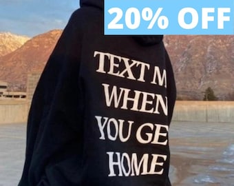 Text Me, wenn du nach Hause kommst Hoodie | Wörter auf Rückseite