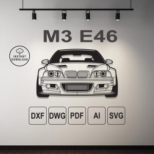 May include: Black and white line art of an M3 E46 car. The image includes the text "M3 E46" above the car and "Instant Download" in a circle on the left. Below the car are the file type icons: DXF, DWG, PDF, AI, and SVG.