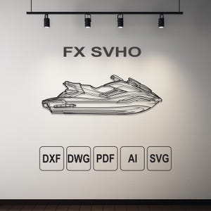 May include: A black and white line drawing of a jet ski is displayed on a white wall. The text "FX SVHO" is above the jet ski. Below the jet ski are the file type icons: DXF, DWG, PDF, AI, and SVG.