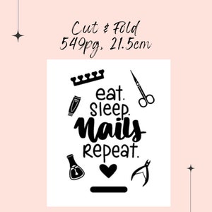 May include: Black and white design featuring the text "eat. sleep. nails repeat." and nail salon tools, including a nail file, cuticle pusher, nail clippers, and a heart. The design is on a white background.