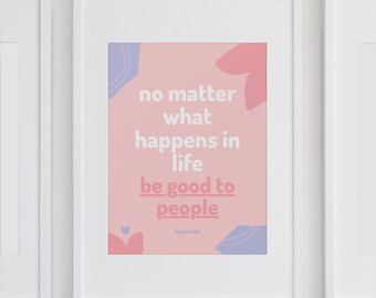 No matter what happens in life - Instant Digital Download Taylor Swift Wall Art
