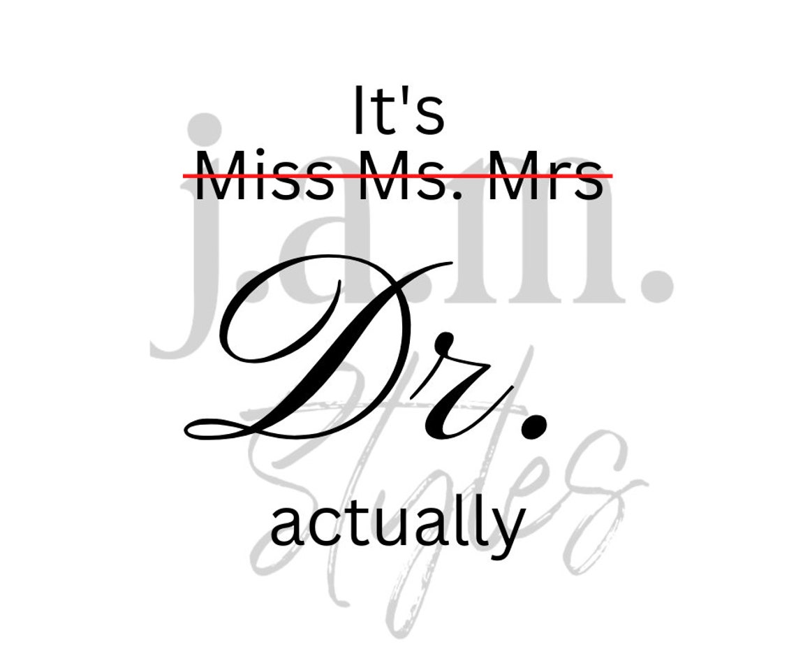 It's Miss Ms. Mrs Dr. Actually SVG PNG Etsy