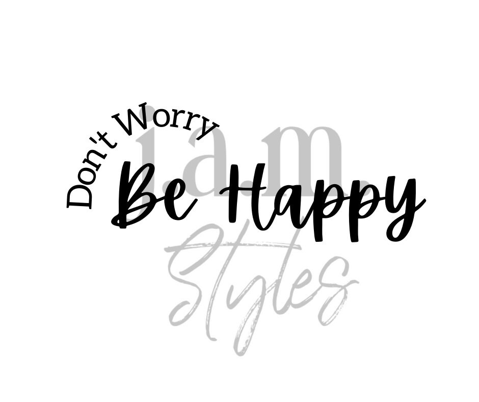 Don't Worry, Be Happy SVG PNG - Etsy
