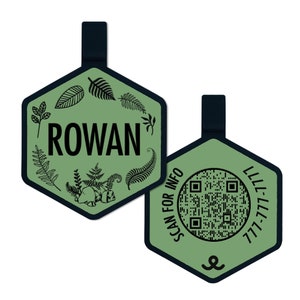 May include: Green hexagonal tag with the name "ROWAN" in black text surrounded by small leaf designs. The back of the tag has a black and white QR code with the text "SCAN FOR INFO" and a phone number.