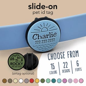 May include: Slide-on pet ID tag with a blue background and a sun and waves design. The tag says "Charlie" and "222-222-2222". There are 15 colors, 22 designs, and 6 fonts to choose from.