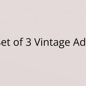 May include: The image displays the text "Set of 3 Vintage Ads" in a black font. The text is centered on a light pink background. The image suggests a collection of vintage advertisements.