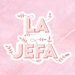 La Jefa Sticker - Latina Jefa Inspired, Latina Motivation, Boss Lady, Jefa Gift
