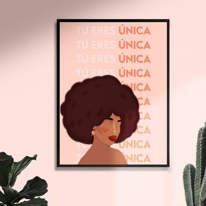 Tu Eres Única | You Are Unique | Latina Feminist Art, Female Portrait Print, Empowered Women Poster, Feminist Poster, Black Woman Art
