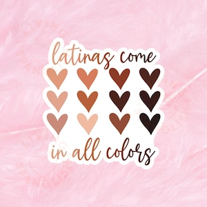Latinas Come In All Colors Sticker | Latina Pride Sticker