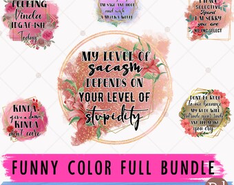 Floral Sarcastic Glitter Sublimation, Bundle Sublimation, Sarcasm Quotes, Funny Sublimation, Sarcastic Sayings, Sublimation Funny Color Full