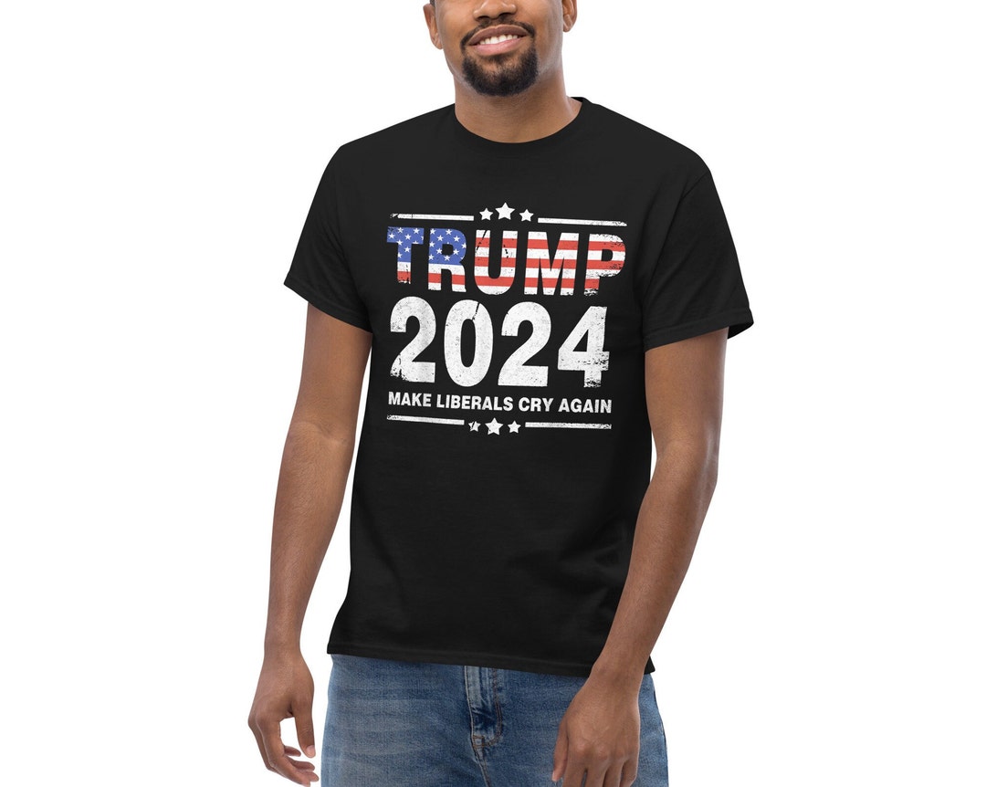 Trump 2024 Shirt, USA Flag President Trump 2024 Make Liberals Cry Again ...