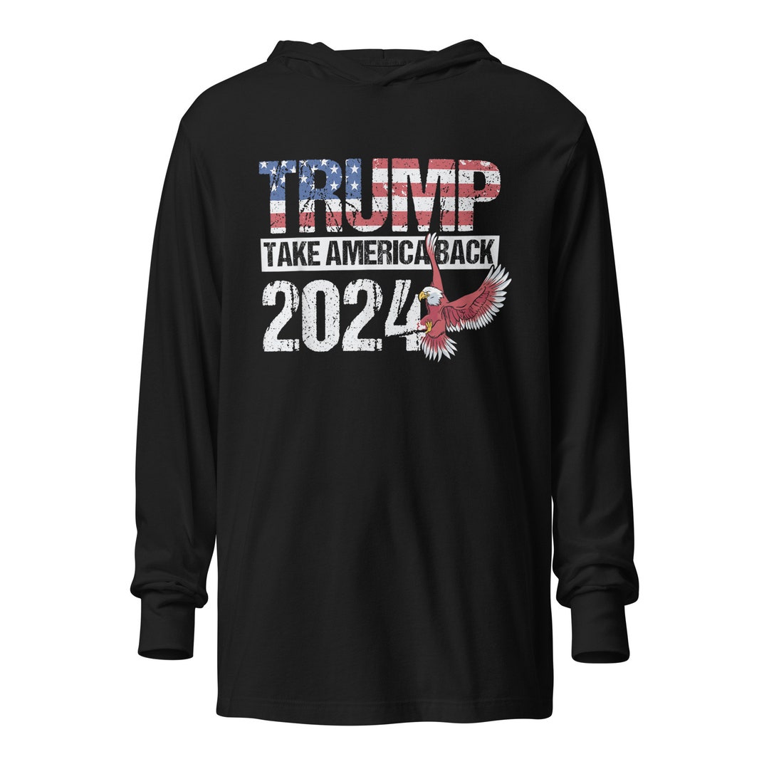 Trump 2024 Hooded Long Sleeve, Trump 2024 Flag Take America Back Men
