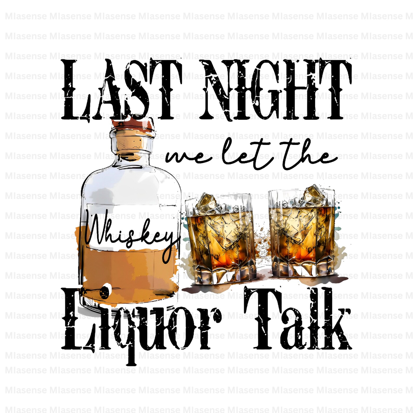 Last Night We Let the Liquor Talk PNG, Liquor Talk Country Shirt