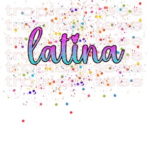 Latina PNG Sublimation Digital Download