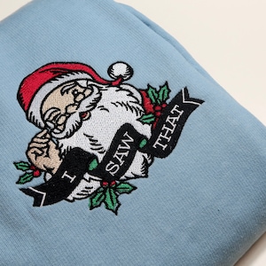 Santa sweatshirt, I saw that, crewneck sweatshirt, embroidered Sweatshirt, Unisex adult/children, Christmas gift