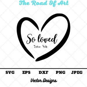 Bible verse Svg, so loved svg, john 3 16 svg, Faith svg, christian svg files for cricut, SVG, EPS, DXF, Png, Jpeg