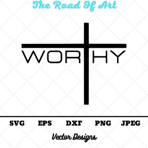 Worthy SVG Christian vector for Cricut EPS DXF Religious Cut files for shirts Instant download Jesus Faith
