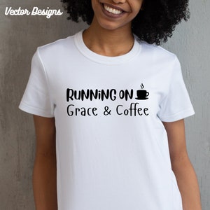 Running on Grace and Coffee, Christian SVG files for Cricut & Silhouette, EPS DXF Cut files, Instant download, Faith, Scripture, Grace