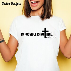 Impossible is nothing SVG luke 1:37 Christian files for Cricut Instant download EPS DXF Faith Scripture