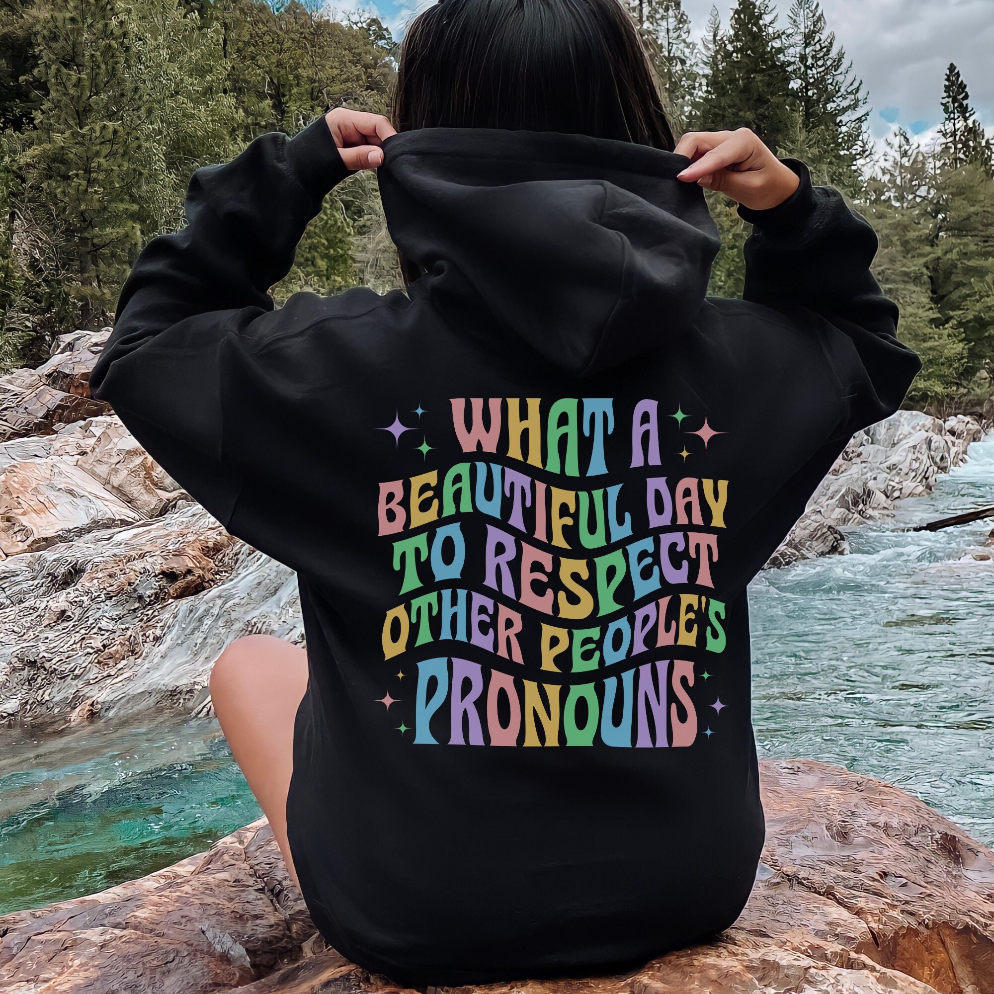 What a Beautiful Day to Respect Other People s Pronouns Hoodie Gay