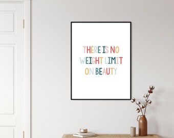 No weight limit on beauty printable | Home decor print | Office print | Inspirational Quotes | Motivational Quotes | Body Positivity