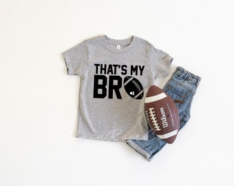That's My Bro Football Shirt - Game Day Sibling Tee