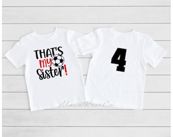 That's My Sister Soccer Tee - Biggest Fan T-Shirt