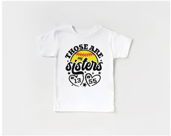 Softball Sister Shirt: Those Are My Sisters Tee