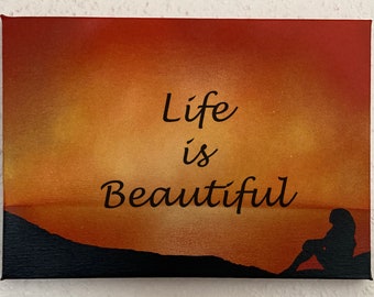 Life is Beautiful - Spray painting on canvas